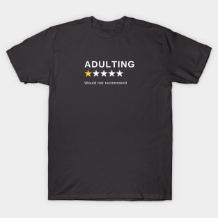 Adulting not recommended T-Shirt